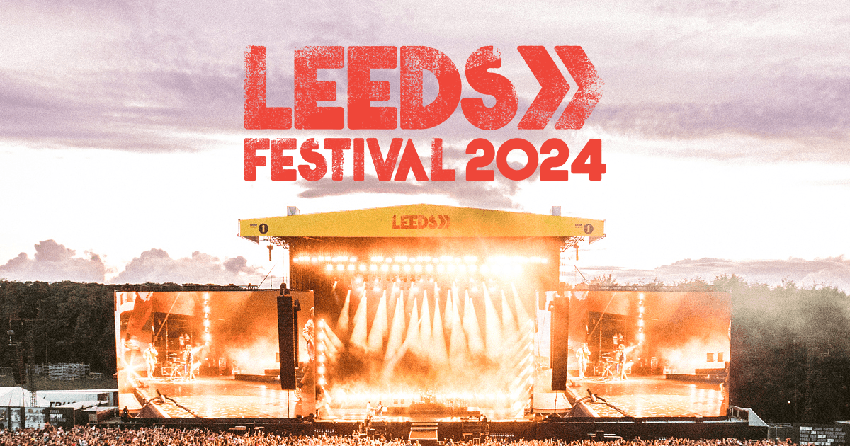 Leeds Festival  Bramham Park » 21 – 25 August 2024